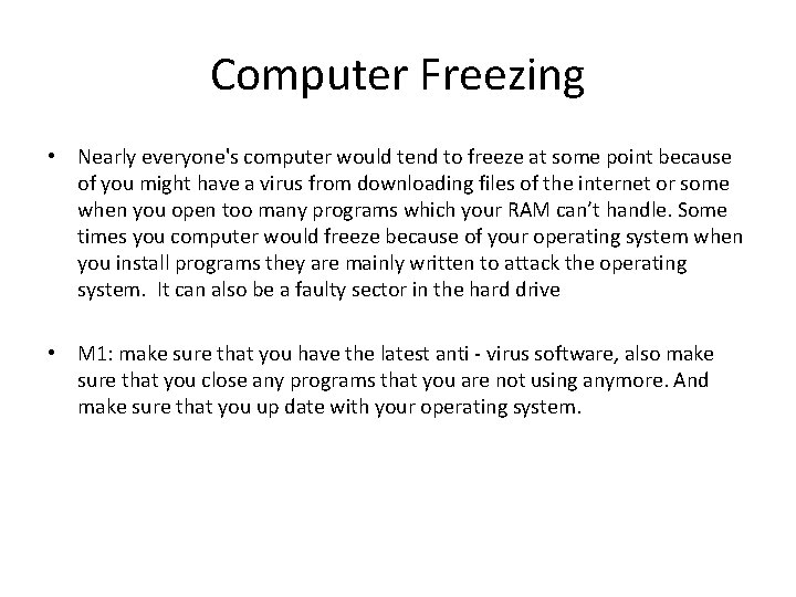 Computer Freezing • Nearly everyone's computer would tend to freeze at some point because