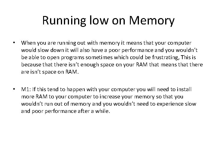 Running low on Memory • When you are running out with memory it means