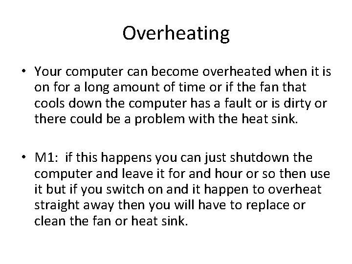 Overheating • Your computer can become overheated when it is on for a long