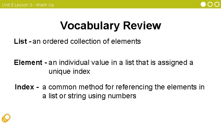 Unit 5 Lesson 3 - Warm Up Vocabulary Review List - an ordered collection