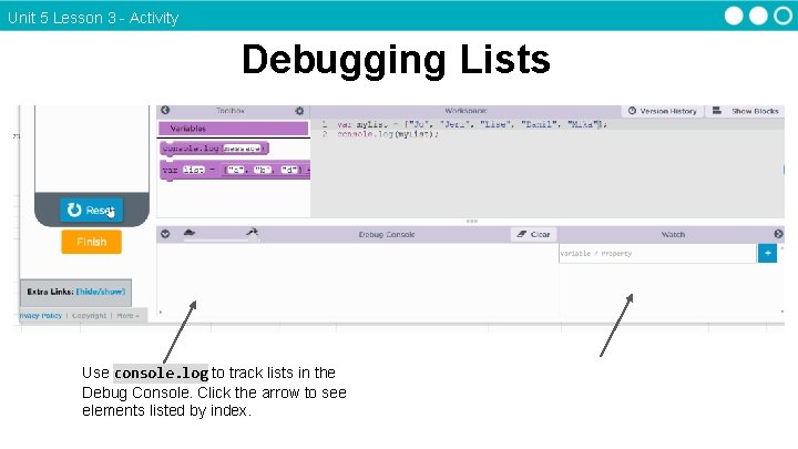 Unit 5 Lesson 3 - Activity Debugging Lists Use console. log to track lists