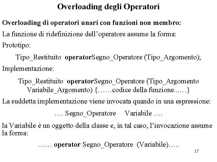 Overloading degli Operatori Overloading di operatori unari con funzioni non membro: La funzione di