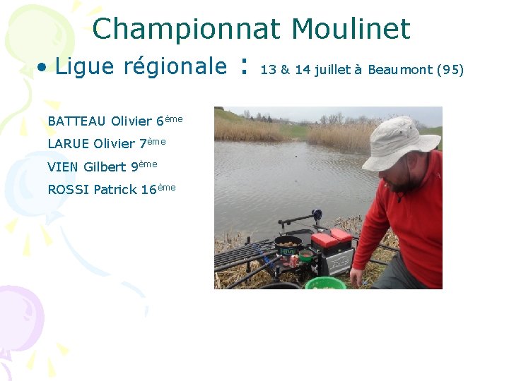 Championnat Moulinet • Ligue régionale : 13 & 14 juillet à Beaumont (95) BATTEAU