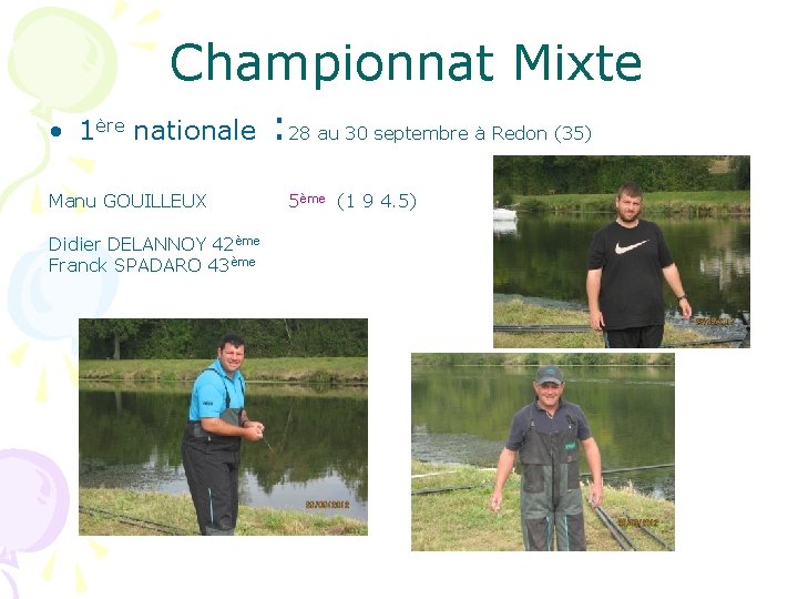 Championnat Mixte • 1ère nationale Manu GOUILLEUX Didier DELANNOY 42ème Franck SPADARO 43ème :