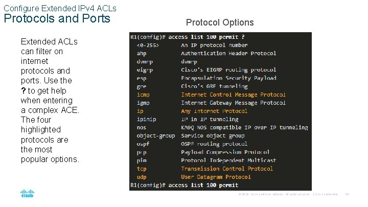 Configure Extended IPv 4 ACLs Protocols and Ports Protocol Options Extended ACLs can filter