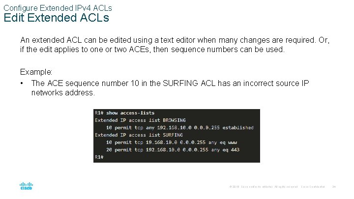 Configure Extended IPv 4 ACLs Edit Extended ACLs An extended ACL can be edited