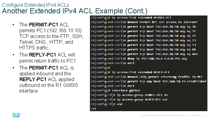 Configure Extended IPv 4 ACLs Another Extended IPv 4 ACL Example (Cont. ) •