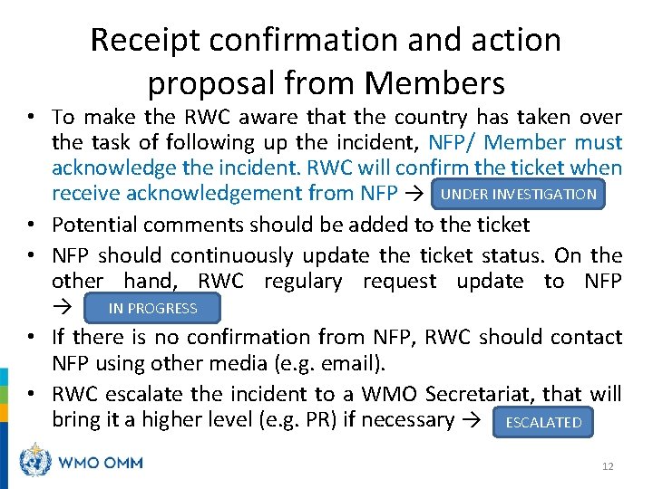 Receipt confirmation and action proposal from Members • To make the RWC aware that