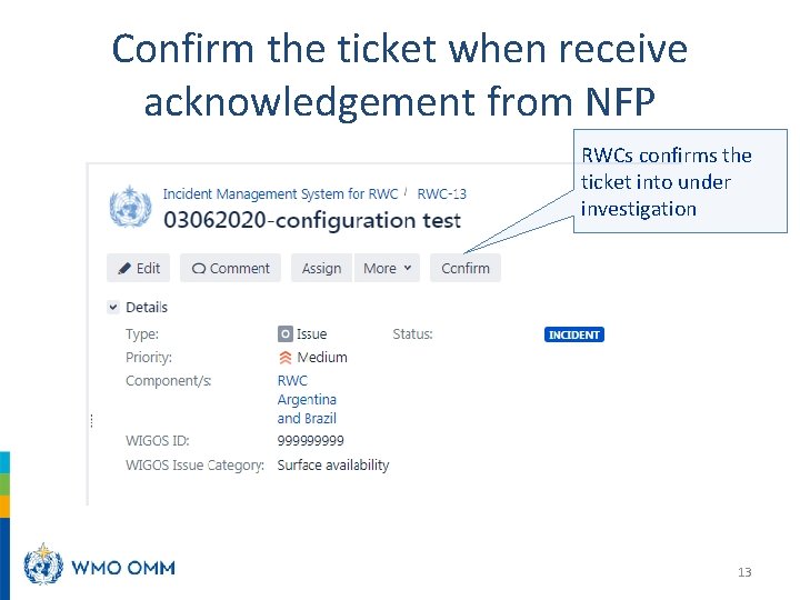 Confirm the ticket when receive acknowledgement from NFP RWCs confirms the ticket into under