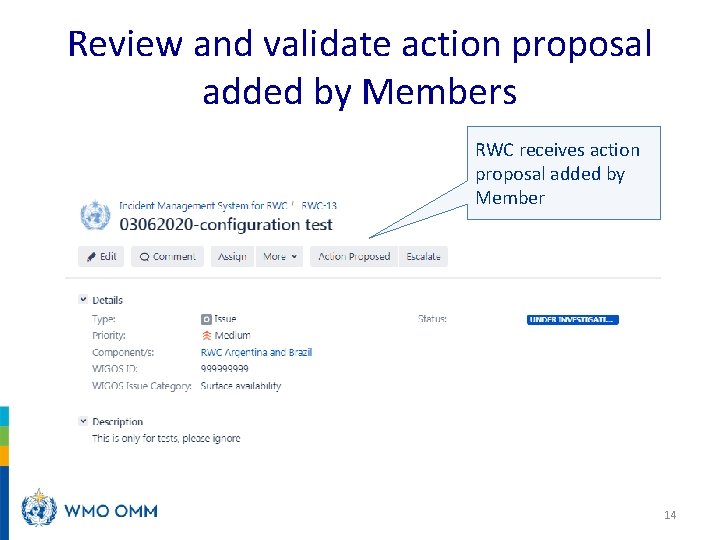 Review and validate action proposal added by Members RWC receives action proposal added by