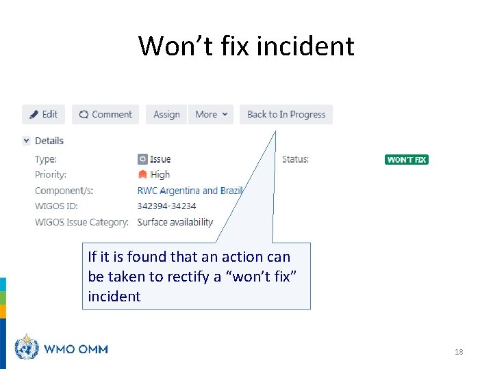 Won’t fix incident If it is found that an action can be taken to