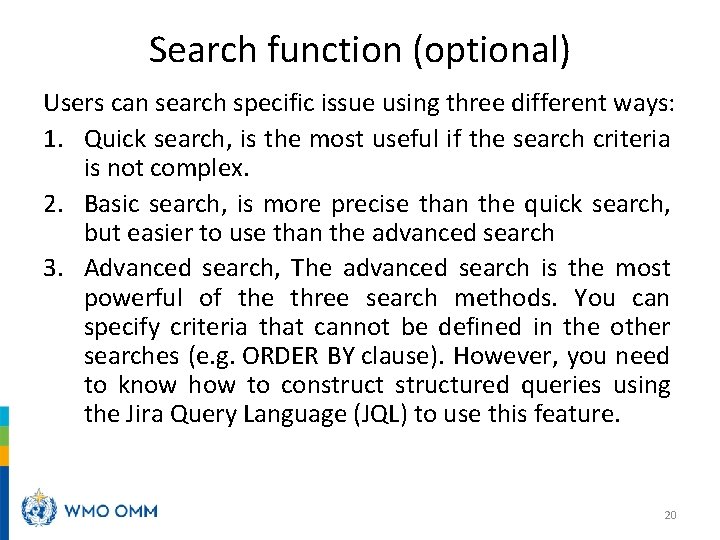 Search function (optional) Users can search specific issue using three different ways: 1. Quick