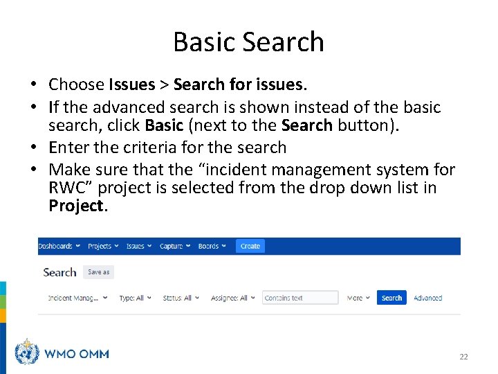 Basic Search • Choose Issues > Search for issues. • If the advanced search
