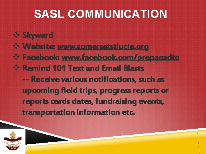 SASL COMMUNICATION v Skyward v Website: www. somersetstlucie. org v Facebook: www. facebook. com/prepacadtc