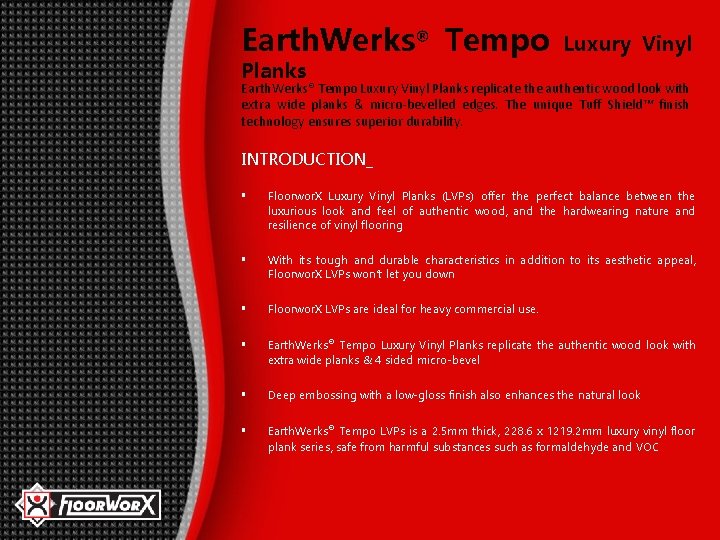Earth. Werks® Tempo Luxury Vinyl Planks replicate the authentic wood look with extra wide