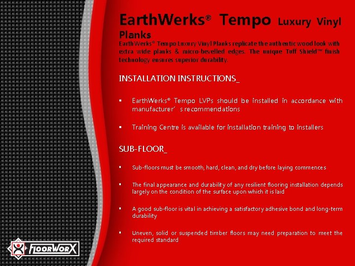 Earth. Werks® Tempo Luxury Vinyl Planks replicate the authentic wood look with extra wide