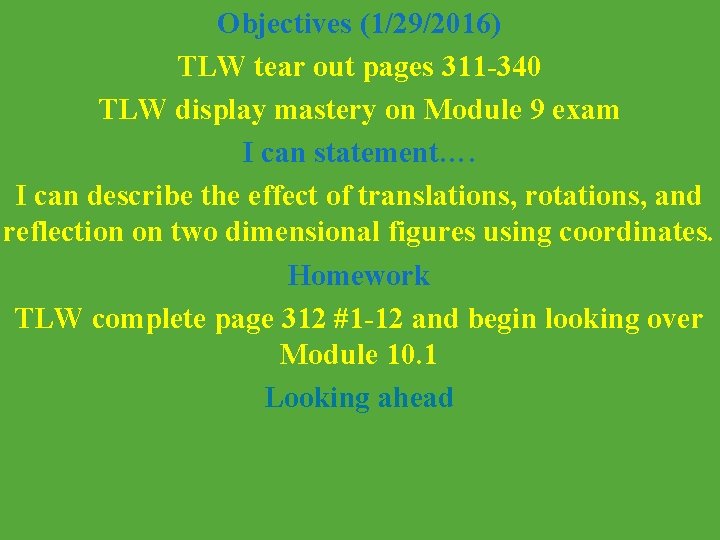 Objectives (1/29/2016) TLW tear out pages 311 -340 TLW display mastery on Module 9