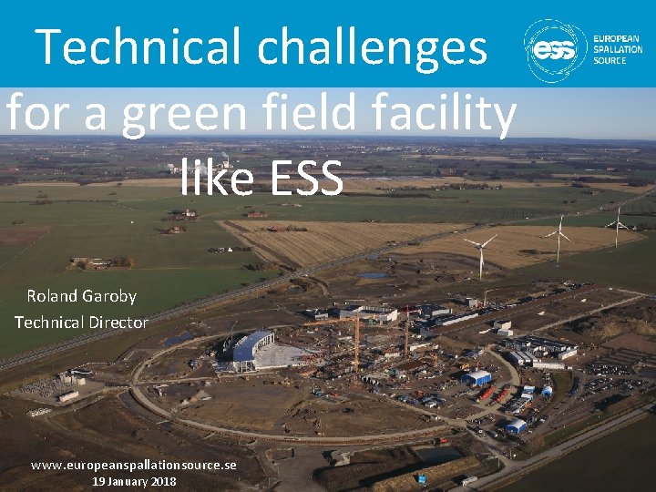 Technical challenges for a green field facility like