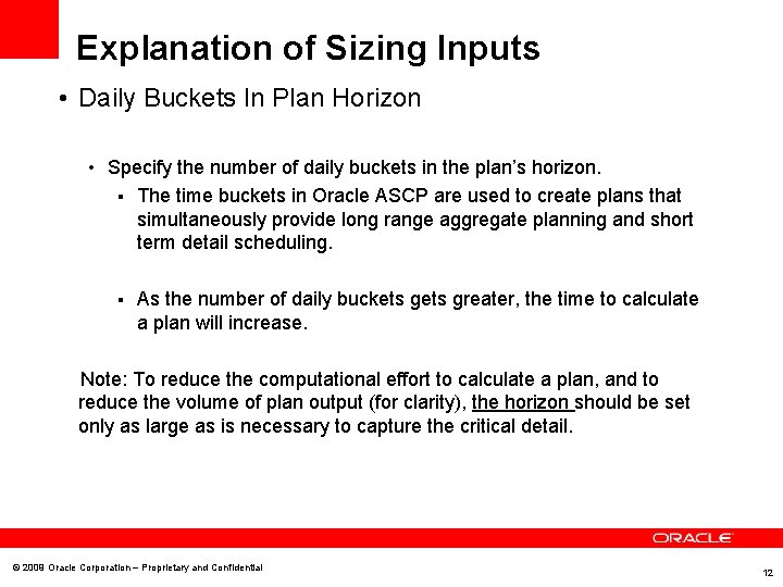 Explanation of Sizing Inputs • Daily Buckets In Plan Horizon • Specify the number