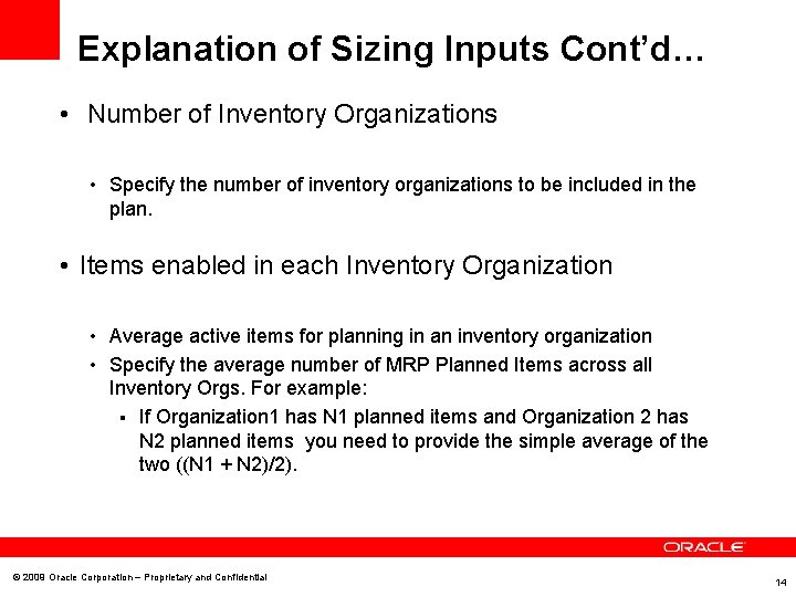 Explanation of Sizing Inputs Cont’d… • Number of Inventory Organizations • Specify the number