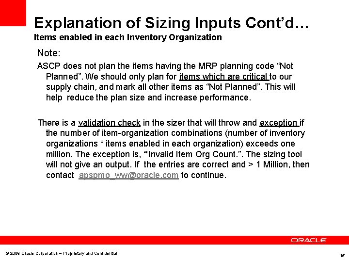Explanation of Sizing Inputs Cont’d… Items enabled in each Inventory Organization Note: ASCP does