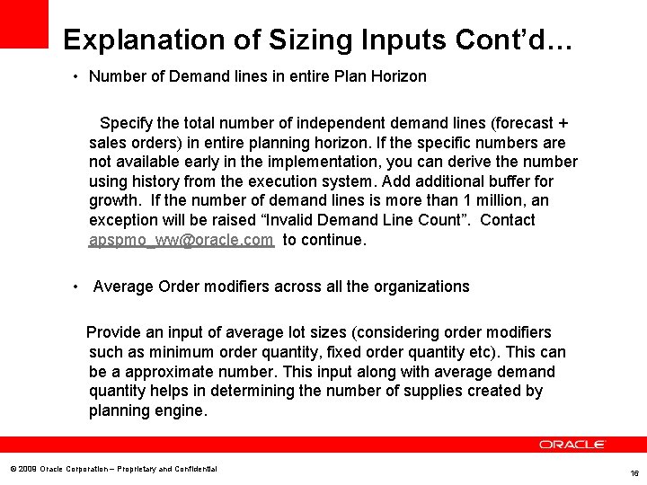 Explanation of Sizing Inputs Cont’d… • Number of Demand lines in entire Plan Horizon