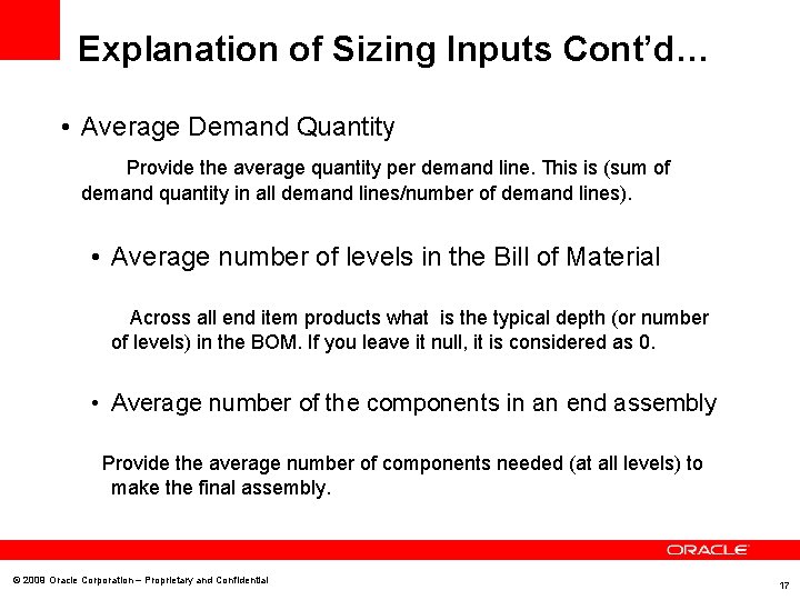 Explanation of Sizing Inputs Cont’d… • Average Demand Quantity Provide the average quantity per
