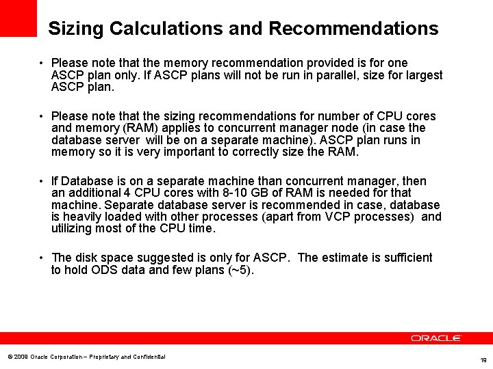 Sizing Calculations and Recommendations • Please note that the memory recommendation provided is for
