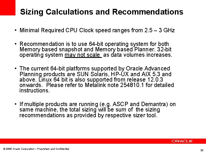 Sizing Calculations and Recommendations • Minimal Required CPU Clock speed ranges from 2. 5