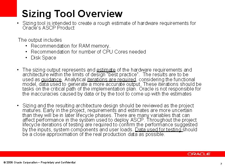 Sizing Tool Overview • Sizing tool is intended to create a rough estimate of