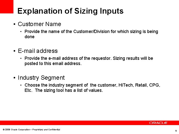 Explanation of Sizing Inputs • Customer Name • Provide the name of the Customer/Division