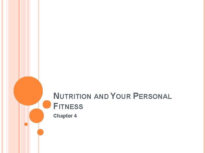 NUTRITION AND YOUR PERSONAL FITNESS Chapter 4 