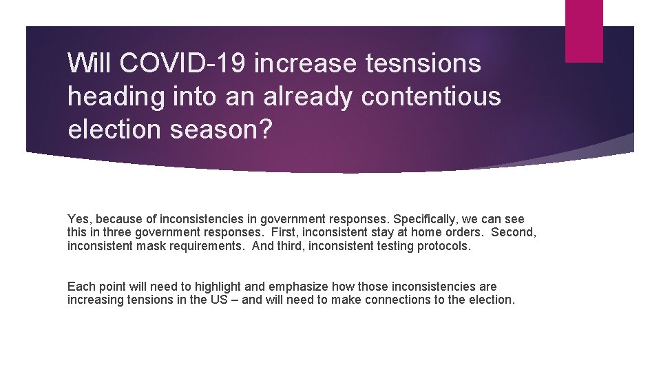 Will COVID-19 increase tesnsions heading into an already contentious election season? Yes, because of