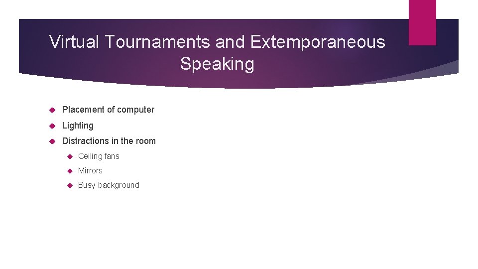 Virtual Tournaments and Extemporaneous Speaking Placement of computer Lighting Distractions in the room Ceiling