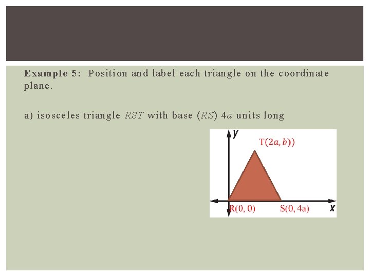 Example 5: Position and label each triangle on the coordinate plane. a) isosceles triangle