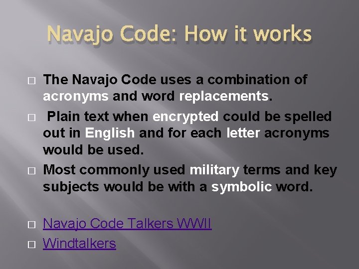 Navajo Code: How it works � � � The Navajo Code uses a combination