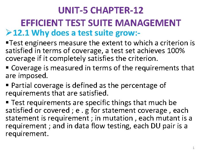 UNIT-5 CHAPTER-12 EFFICIENT TEST SUITE MANAGEMENT Ø 12. 1 Why does a test suite