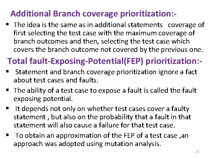 Additional Branch coverage prioritization: § The idea is the same as in additional statements