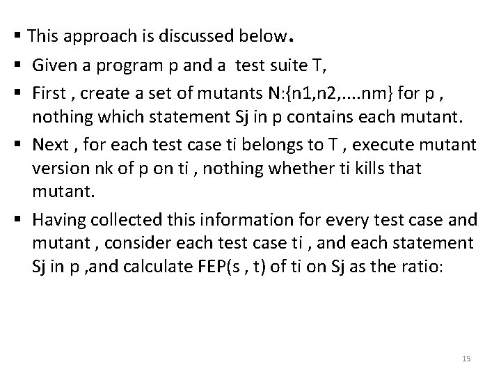 § This approach is discussed below. § Given a program p and a test