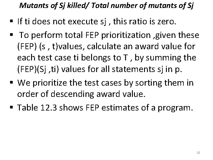 Mutants of Sj killed/ Total number of mutants of Sj § If ti does