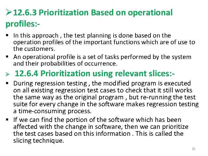 Ø 12. 6. 3 Prioritization Based on operational profiles: § In this approach ,