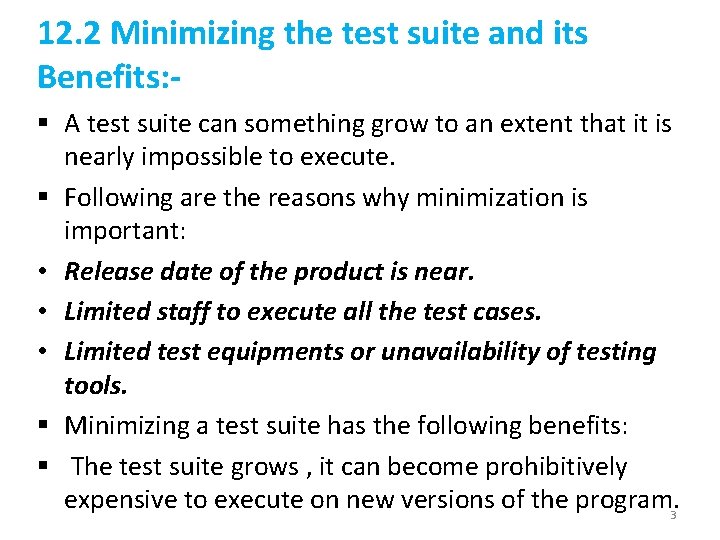 12. 2 Minimizing the test suite and its Benefits: § A test suite can