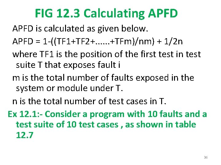 FIG 12. 3 Calculating APFD is calculated as given below. APFD = 1 -((TF