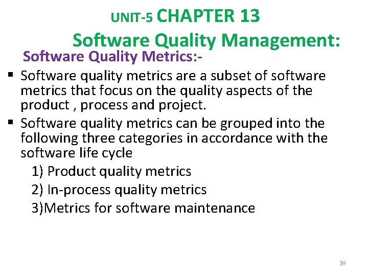 UNIT-5 CHAPTER 13 Software Quality Management: Software Quality Metrics: - § Software quality metrics