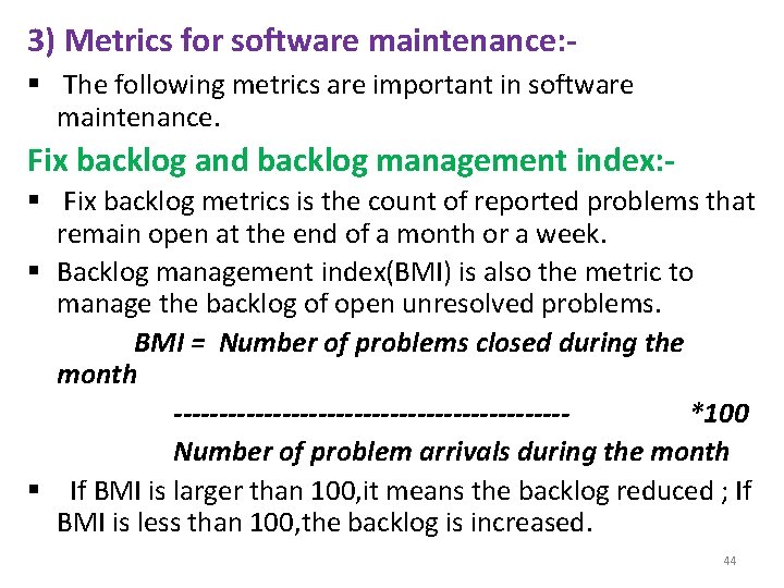 3) Metrics for software maintenance: § The following metrics are important in software maintenance.