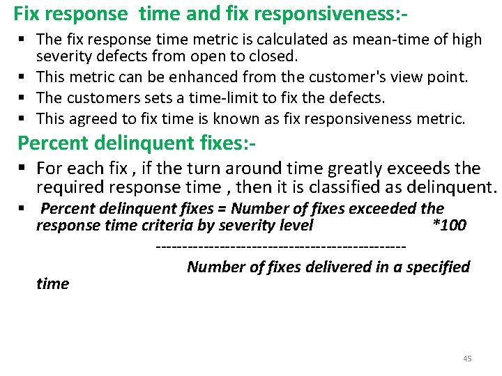 Fix response time and fix responsiveness: § The fix response time metric is calculated