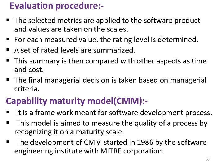 Evaluation procedure: § The selected metrics are applied to the software product and values