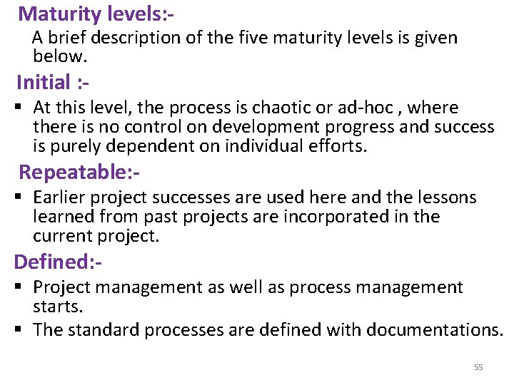 Maturity levels: - A brief description of the five maturity levels is given below.