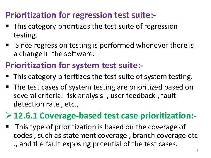 Prioritization for regression test suite: § This category prioritizes the test suite of regression