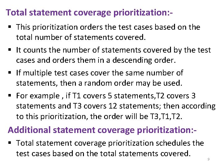 Total statement coverage prioritization: § This prioritization orders the test cases based on the